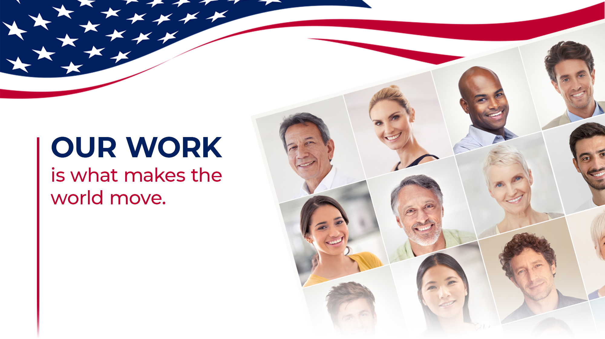 Our work is what makes the world move.